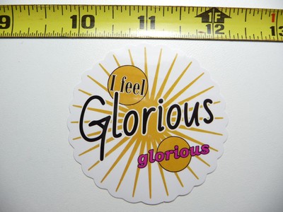 I FEEL GLORIOUS DECAL STICKER GLOSSY MOTIVATIONAL POSITIVE ATTITUDE