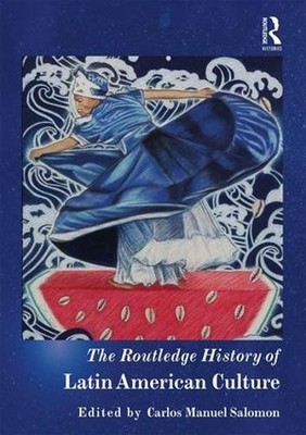 The Routledge History of Latin American Culture - 9781138902565