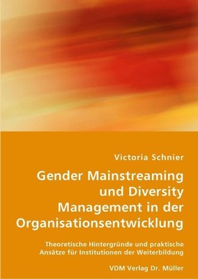 Gender Mainstreaming und Diversity Management in der Organisationsentwicklung