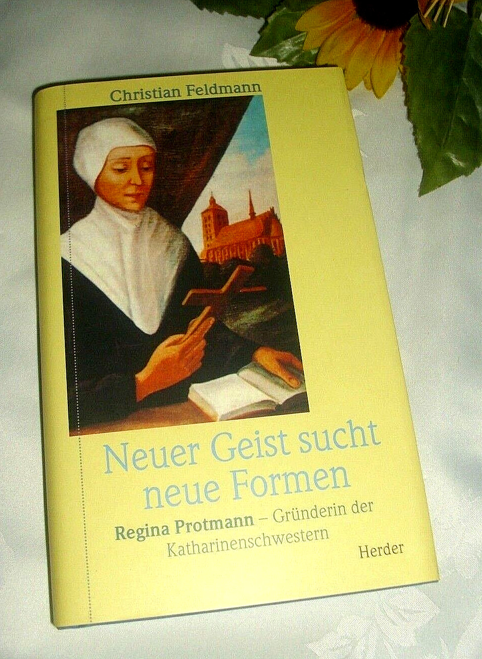 Neuer Geist sucht neue Formen - Regina Protmann Katharinenschwestern ~ Feldmann