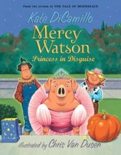 Mercy Watson: Princess in Disguise - Paperback By DiCamillo, Kate - VERY GOOD
