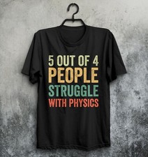 5 out of 4 People Struggle With Physics T-shirt Math Geek Teacher Student Funny