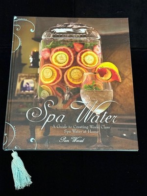  SIGNED Pam Wenzel  Spa Water: A Guide to Creating World Class Spa Water at Home