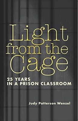 Light from the Cage - Paperback By Judy Patterson Wenzel - GOOD