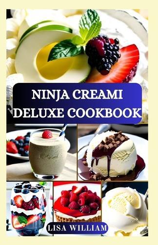 Lisa William Ninja Creami Deluxe Cookbook (Tascabile)