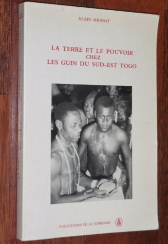 Mignot LA TERRE ET LE POUVOIR CHEZ LES GUIN DU SUD-EST TOGO ethnologie Afrique - Photo 1/4