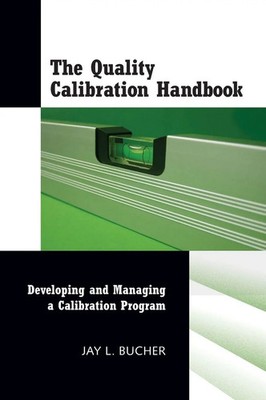 The Quality Calibration Handbook | Developing and Managing a Calibration Program