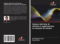 Md Moyinul Islam (U. A.) | Sintesi Dell'olio Di Silicone E Applicazione Su...