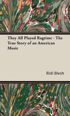 Ridi Blesh They All Played Ragtime - The True Story Of An (Hardback) (UK IMPORT)