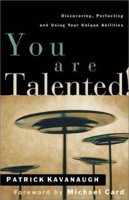 You Are Talented!: Discovering, Perfecting and Using Your Unique Abilities  NEW