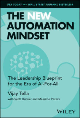 The New Automation Mindset: The Leadership Blueprint For An Age When Anyo - GOOD