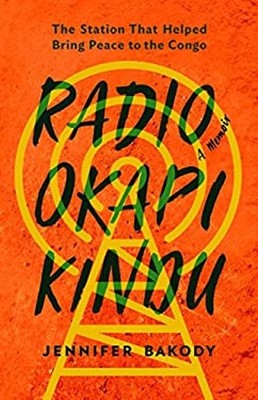 Radio Okapi Kindu : The Station the Helped Bring Peace to the Con