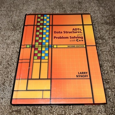ADTs, Data Structures, and Problem Solving with C++ (2nd Edition), Larry Nyhoff
