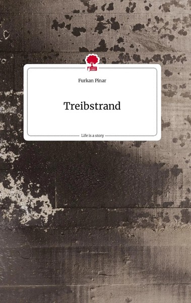 Furkan Pinar | Treibstrand. Life Is A Story - Story.One | Buch | Deutsch (2022)-image