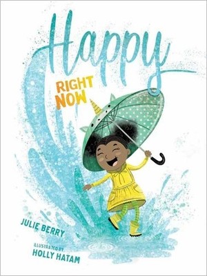 Julie Berry Holly Hatam Happy Right Now (Gebundene Ausgabe)