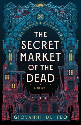 The Secret Market of the Dead, Feo, De-Feo, 9781668077368 Fast Free Shipping..