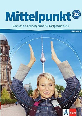 MITTELPUNKT B2 - NIVEL B2 - LIBRO DEL ALUMNO (ALL NIVEAU By Collectif