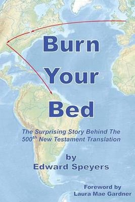 Burn Your Bed: The surprising story behind the 500th New Testament translation b