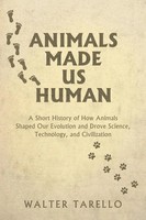 Animals Made Us Human Walter Tarello Taschenbuch Englisch 2026 Gatekeeper Press