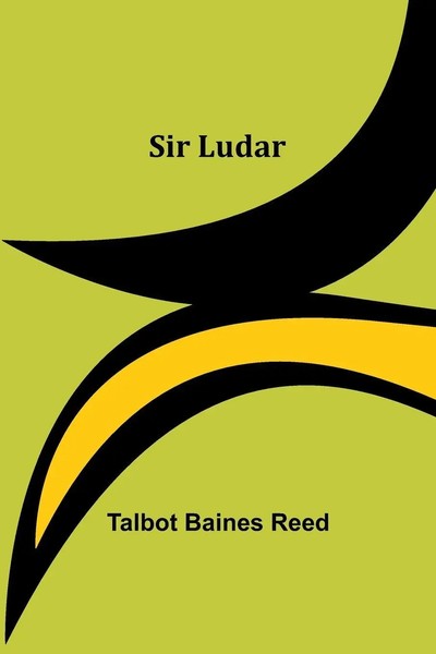 Sir Ludar Talbot Baines Reed Taschenbuch Englisch 2024 Alpha Edition-image