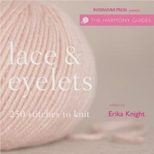 INTERWEAVE PRESS 'LACE & EYELETS' (250) STITCHES - VINTAGE 2007 - SOFTCOVER