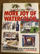 1984 MORE JOY OF WATERCOLOR HARDCOVER BOOK BY DAVID LYLE MILLARD