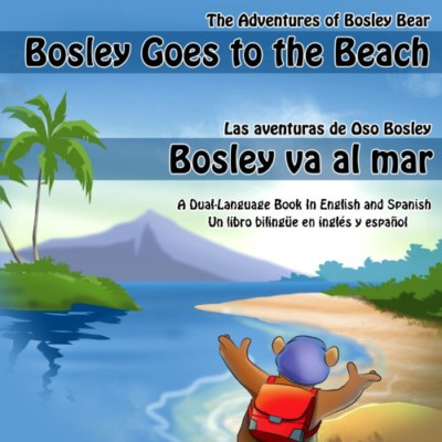 Bosley Goes to the Beach (Englisch-Spanisch): a Dual Lan - Spa, Englisch Sprachhandel