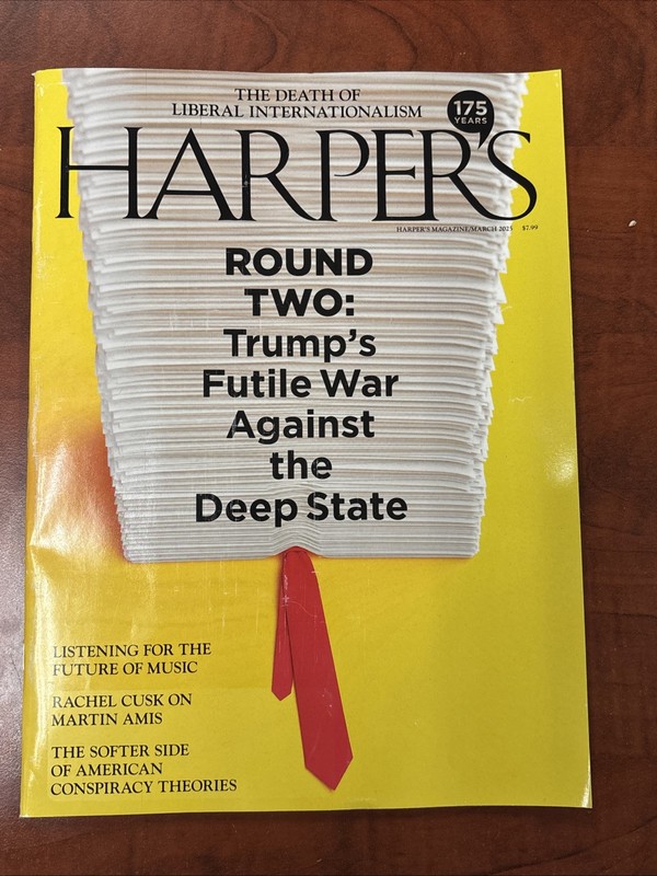 HARPER'S MAGAZINE - MARCH 2025 - TRUMP'S FUTILE WAR AGAINST THE DEEP STATE