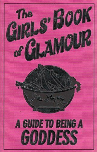 The Girls' Book of Glamour: A Guide to Being a Goddess by Jeffrie, Sally Book - Picture 1 of 2