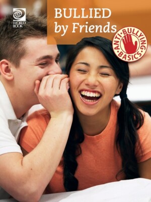 Anti-Bullying Basics: Bullied By Friends