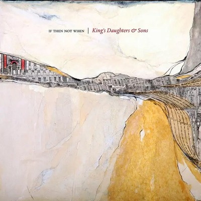 If Then Not When, King's Daughters & Sons