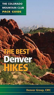 The Best Denver Hikes (Colorado Mountain Club Pack Guides) - Paperback - GOOD