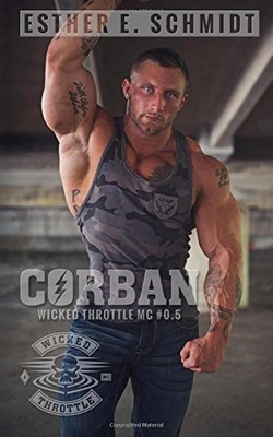 CORBAN: WICKED THROTTLE MC By Esther E. Schmidt **BRAND NEW**