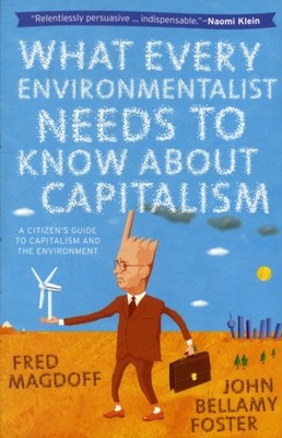WHAT EVERY ENVIRONMENTALIST NEEDS TO KNO by John Bellamy Foster Paperback