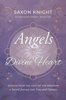 Angels Of The Divine Heart | Saxon Knight | Taschenbuch | Divine Heart | 2026