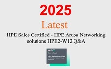HPE Sales Aruba Networking Solutions HPE2-W12 Q A GUARANTEED 1 month update 