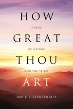 How Great Thou Art: Poems of Nature and the Spirit, Coulter 9781979276634 New-,