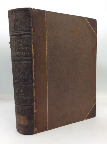 A COMMENTARY, CRITICAL & EXPLANATORY, ON THE OLD & NEW TESTAMENTS - 1872 - Vol 1