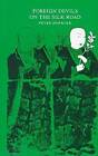 Foreign Devils on the Silk Road by Peter Hopkirk (Paperback, 1984)