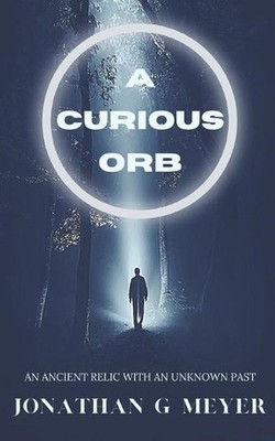 A Curious Orb by Jonathan G. Meyer (English) Paperback Book