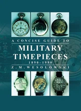 Concise Guide to Military Timepieces by Zygmunt Wesolowski Paperback Book