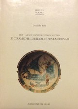 Libro - BERTI Graziella - LE CERAMICHE MEDIEVALI E POST - MEDIEVALI.