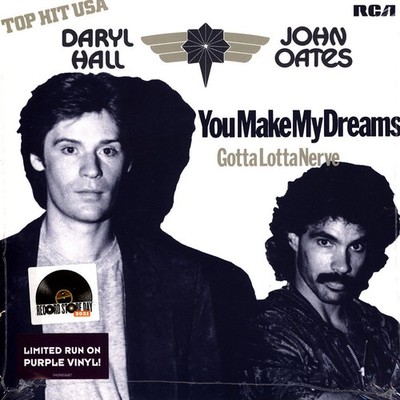 Daryl Hall & John Oates - You Make My Dreams B/W Gotta Lotta Nerve (Vinyl 7'')