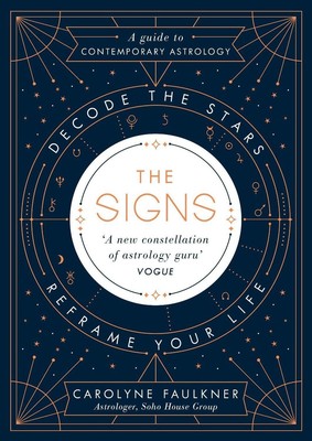 The Signs: Decode the Stars, Reframe Your Life by Carolyne Faulkner (English) Ha