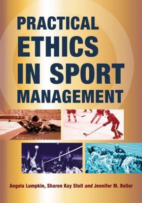 Practical Ethics in Sport Management by Lumpkin, Angela