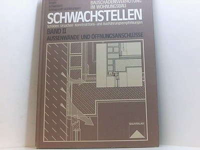 Schwachstellen / Aussenwände und Öffnungsanschlüsse: Bauschadensverhütung im Woh