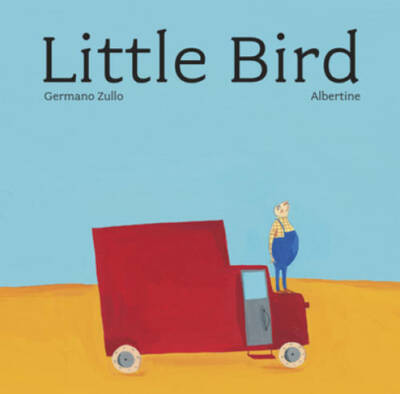Little Bird - Hardcover By Zullo, Germano - GOOD