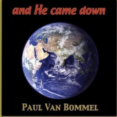 9240881 Audio Cd Paul Van Bommel - And He Came Down
