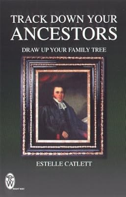Track Down Your Ancestors: How to Research Your Family History Using Archives an