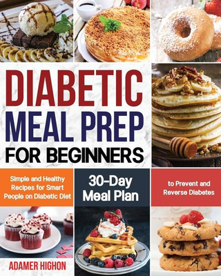 #ad Diabetic Meal Prep for Beginners: Simple and Healthy Recipes for Smart Peopl... $6.98